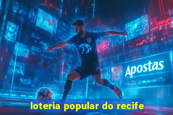 loteria popular do recife